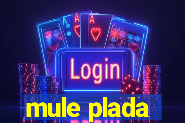 mule plada